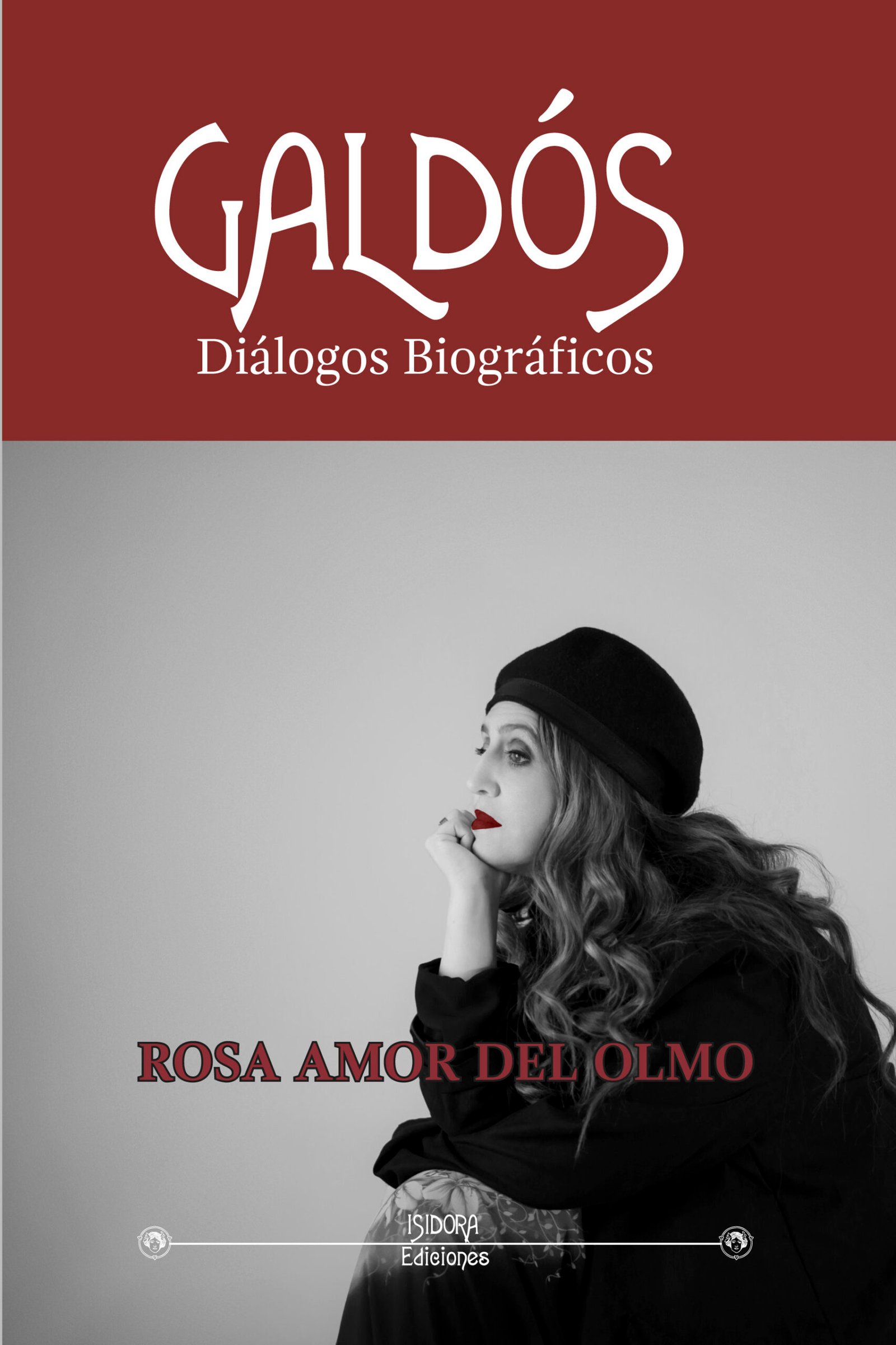 Galdós, diálogos biográficos, por Rosa Amor del Olmo